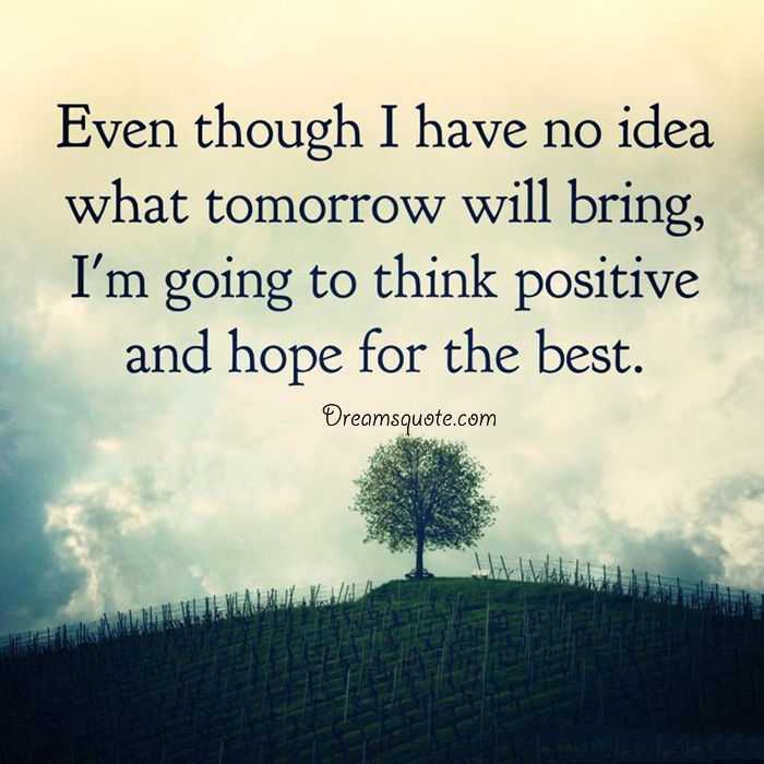 Positive quotes about life Think Positive and hope for the best quotes