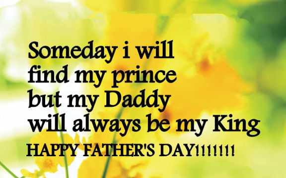 Fathers Day Quotes from Daughter Find My Prince, But DAD My King Always – Good Quotes About Dads
