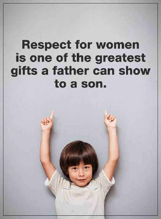 Relationships Quotes About Respect for Women Father Encourage quotes about relationships