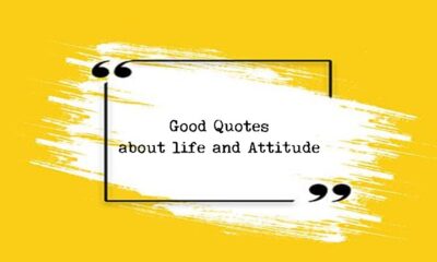 Good Quotes about life and Attitude