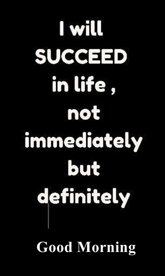 a black and white poster with the words i will proceed in life not immediately but definitely a black and white poster with the words i will proceed in life not immediately but definitely