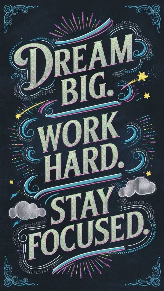 a poster with the words dream big work hard stay focused