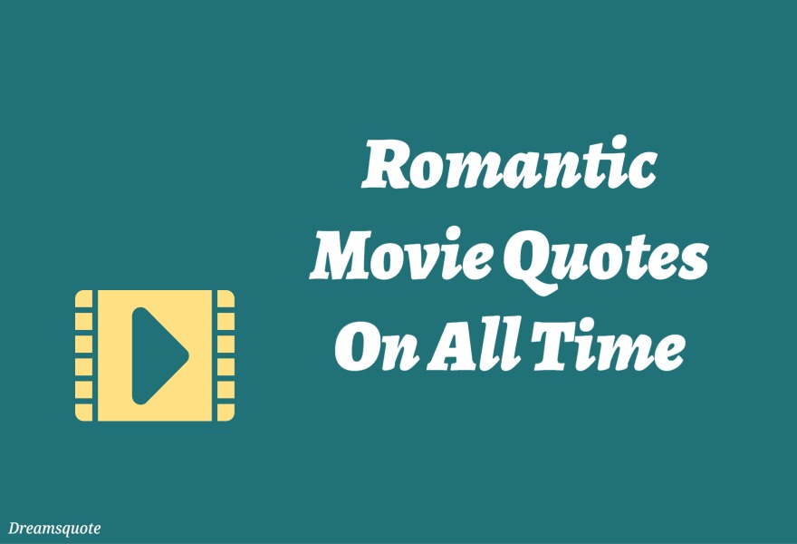 Best Romantic Movie Quotes On All Time