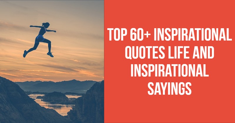 Inspirational Quotes Life And Inspirational Sayings