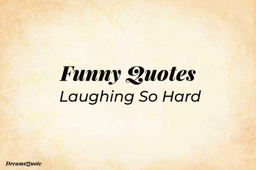 Funny Quotes Laughing So Hard
