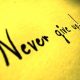 Never Give Up Quotes That Will Inspire You Deeply