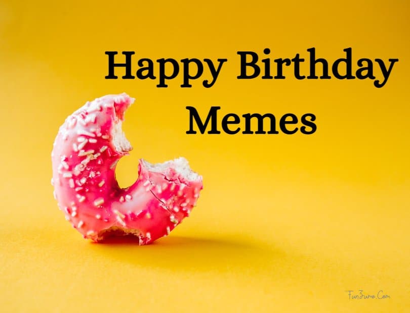 100 Funniest Happy Birthday Memes to Give Them a Laugh - Dreams Quote