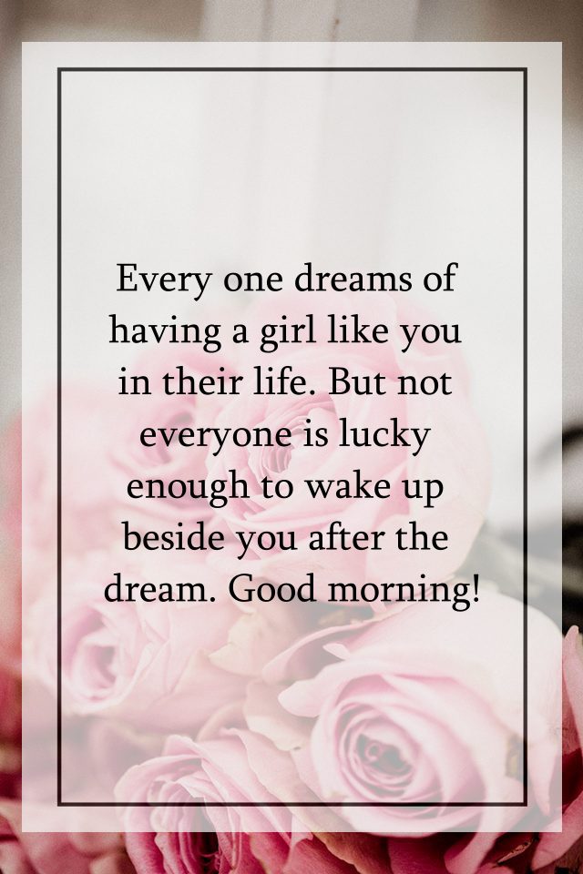 hot good morning messages for love | good morning sweetheart quotes for her, have a blessed day my love, good morning charming