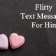 Best Flirty Text Messages For Him To Spice Things Up Hell Love | flirty messages for him, flirty texts for boyfriend, flirty good morning texts for him long distance