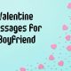 Sweet Romantic Valentine Messages for Boyfriend From The Heart | deep love messages for him, couple valentines day quotes for him, my amazing boyfriend valentine messages for boyfriend long distance