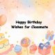 Birthday Wishes for Classmate Happy Birthday School Friend