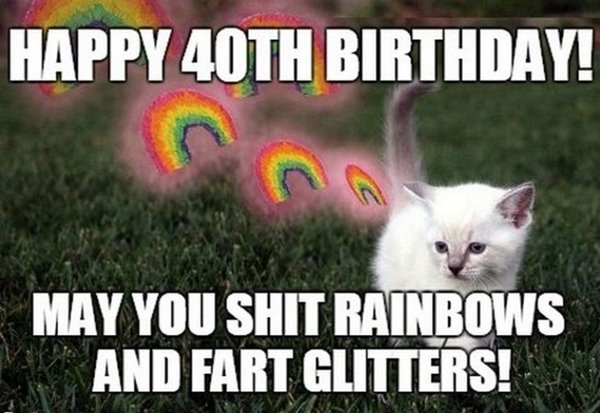 Happy 40th Birthday Memes: Funny 40th Birthday Memes for Him/Her Turning 40 - Dreams Quote