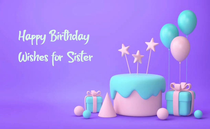 Birthday Wishes for Sister Heart Touching Happy Birthday Sister