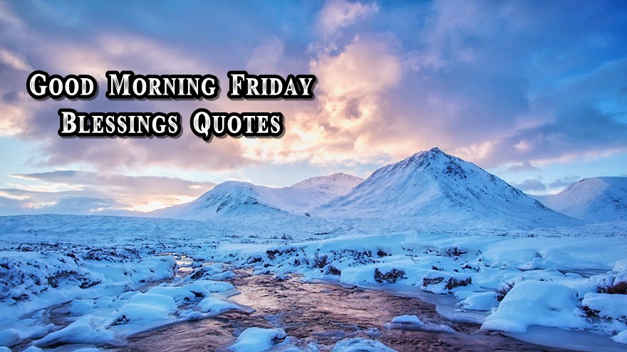 Sweet Good Morning Friday Blessings Quotes Wishes Messages