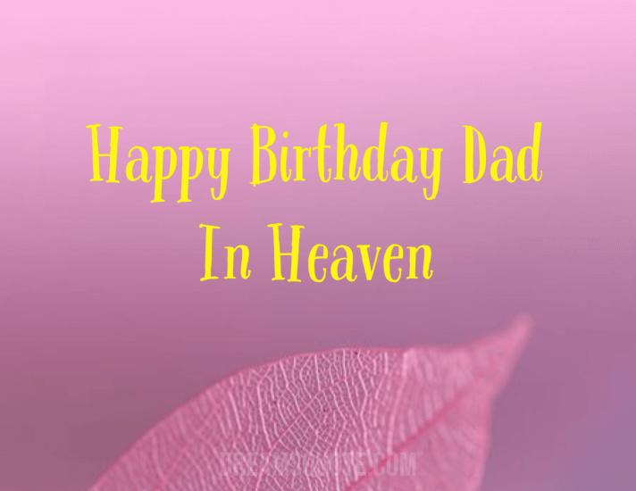 Happy Birthday Quotes for Your Dad Who Is in Heaven
