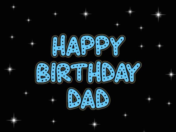 and happy birthday dad and happy birthday dad