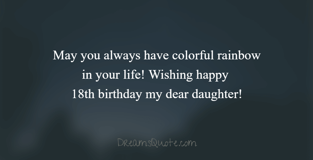 45 Best 18th Birthday Wishes for Daughter from Mom & Dad - Happy Birthday Daughter - Dreams Quote