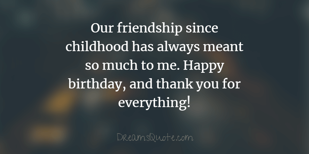 50 Birthday Wishes for Childhood Friend - Happy Birthday Friend - Dreams  Quote