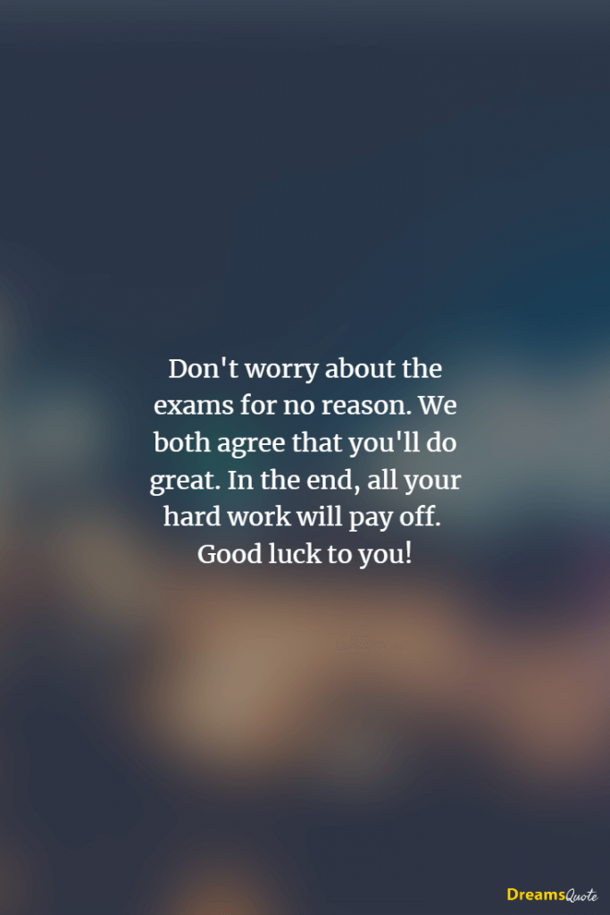 40 Good Luck Messages For Exams For Boyfriend Dreams Quote