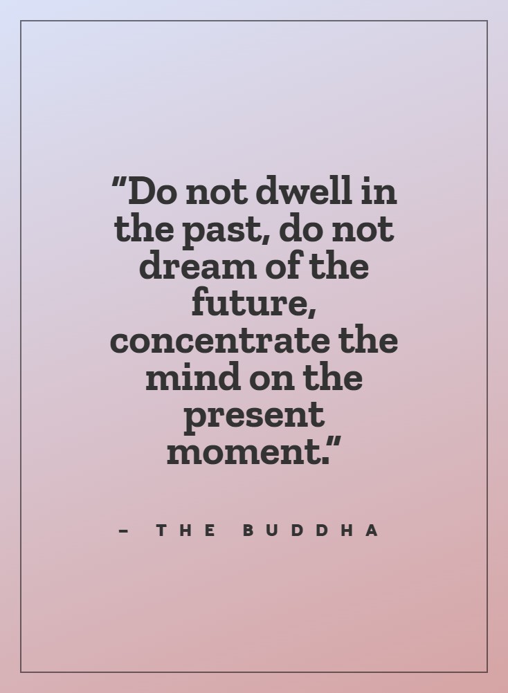 buddha quote on living in the present moment