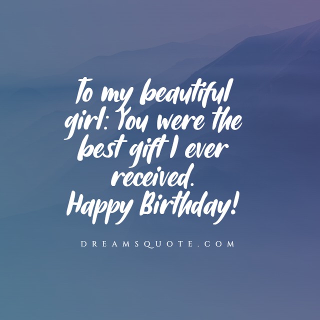 happy birthday beautiful girl quotes for daughter from mom