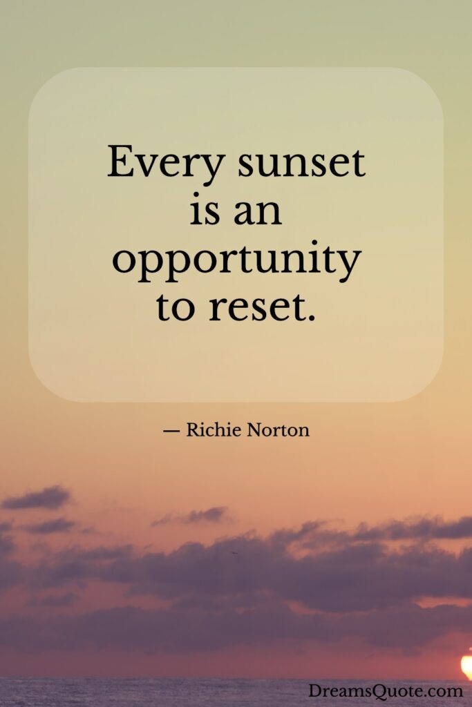 Inspirational Richie Norton quote about sunsets and new beginnings on a peaceful orange sky background.