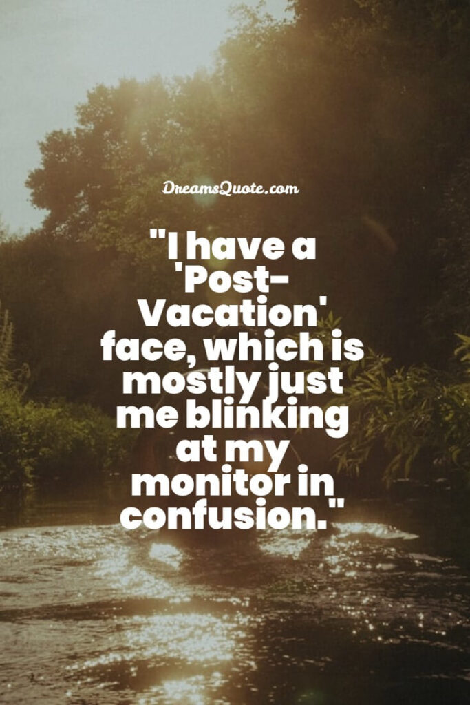 Witty Quotes About Returning to Work After Vacation