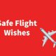 Safe Flight Wishes – Have a Safe Flight