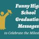 Funny High School Graduation Messages to Celebrate the Milestone