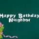 Birthday Wishes for Neighbor Happy Birthday Neighbor