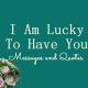 I Am Lucky To Have You Messages and Quotes