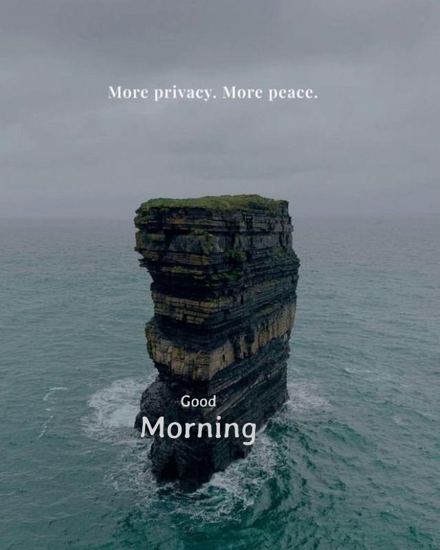 a rock outcropping into the ocean with a quote above it that reads more privacy more peace 640 1138 Good Morning