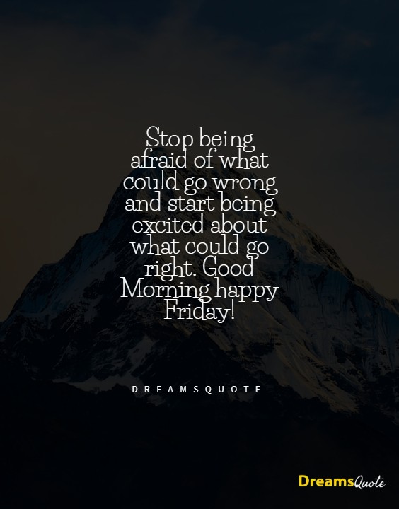 best good morning and happy friday