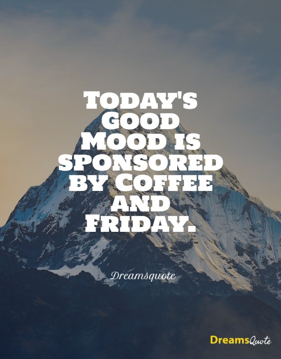 uplifting friday morning quotes for every mood