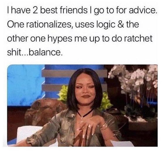 a woman sitting in a chair with her hand up to the camera and text that reads i have 2 best friends i go for advice one radonizes uses logic the other a woman sitting in a chair with her hand up to the camera and text that reads i have 2 best friends i go for advice one radonizes uses logic the other