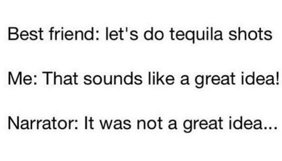 two words that say best friend lets do tequila shots me that sounds like a great idea two words that say best friend lets do tequila shots me that sounds like a great idea
