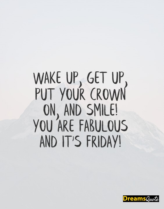 friday good morning quotes welcome the weekend