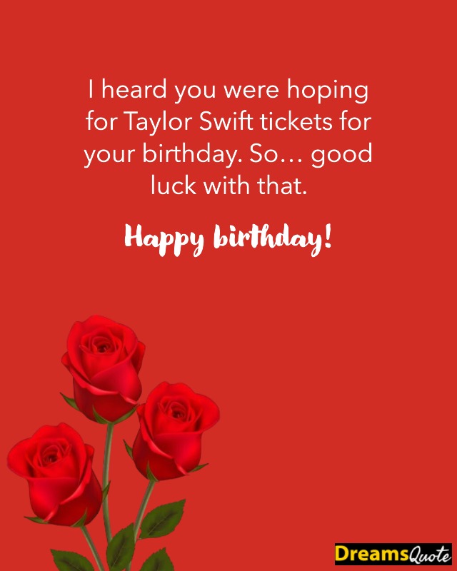 A humorous birthday wish about Taylor Swift tickets on a red background with roses.