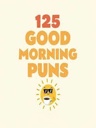 125 Funny Good Morning Puns to Get You Started