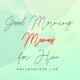 good morning memes for him