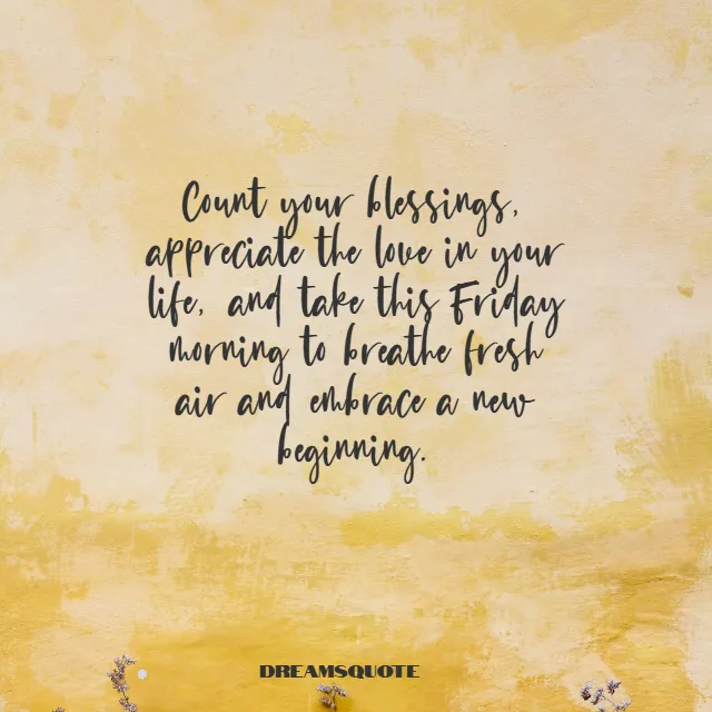 workday with good morning Friday blessings sets a hopeful joyful tone for the hours ahead
